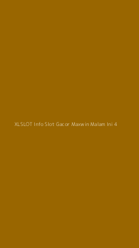 Tampilan Antarmuka Aplikasi Xlslot Info Slot Gacor Maxwin Malam Ini - 4