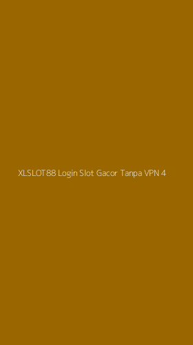 Tampilan Antarmuka Aplikasi Xlslot88 Login Slot Gacor Tanpa Vpn - 4