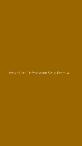 Tampilan Antarmuka Aplikasi Xdewa Cara Daftar Akun Situs Resmi - 4