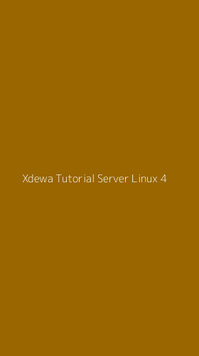 Tampilan Antarmuka Aplikasi Xdewa Tutorial Server Linux - 4