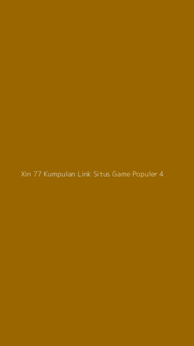 Tampilan Antarmuka Aplikasi Xin 77 Kumpulan Link Situs Game Populer - 4