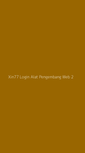 Tampilan Antarmuka Aplikasi Xin77 Login Alat Pengembang Web - 2