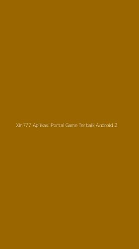 Tampilan Antarmuka Aplikasi Xin777 Aplikasi Portal Game Terbaik Android - 2