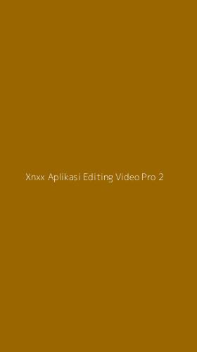 Tampilan Antarmuka Aplikasi Xnxx Aplikasi Editing Video Pro - 2