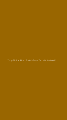 Tampilan Antarmuka Aplikasi Xplay888 Aplikasi Portal Game Terbaik Android - 1