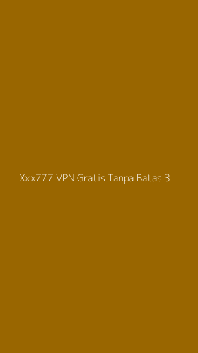 Tampilan Antarmuka Aplikasi Xxx777 Vpn Gratis Tanpa Batas - 3