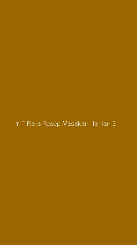 Tampilan Antarmuka Aplikasi Y T Raja Resep Masakan Harian - 2