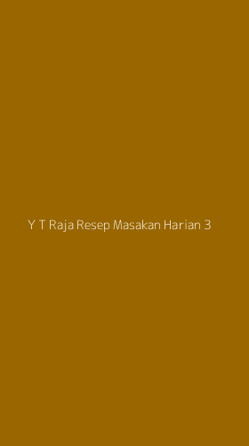 Tampilan Antarmuka Aplikasi Y T Raja Resep Masakan Harian - 3