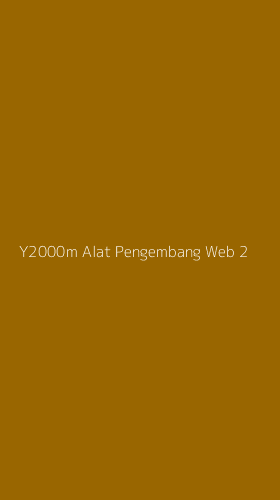 Tampilan Antarmuka Aplikasi Y2000m Alat Pengembang Web - 2