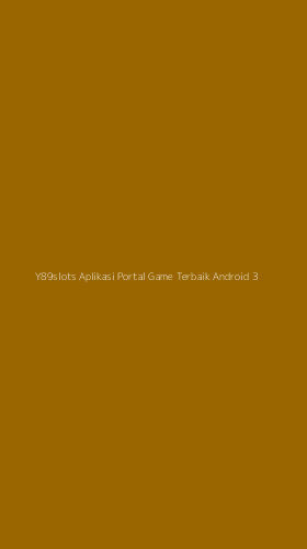 Tampilan Antarmuka Aplikasi Y89slots Aplikasi Portal Game Terbaik Android - 3