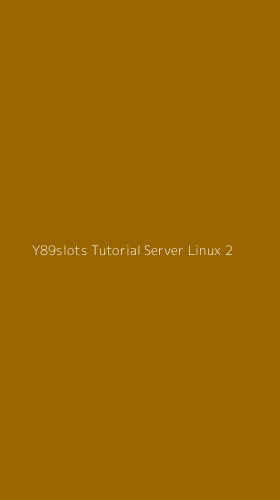 Tampilan Antarmuka Aplikasi Y89slots Tutorial Server Linux - 2