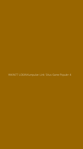 Tampilan Antarmuka Aplikasi Yakin77 Login Kumpulan Link Situs Game Populer - 4