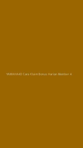 Tampilan Antarmuka Aplikasi Yamaha4d Cara Klaim Bonus Harian Member - 4