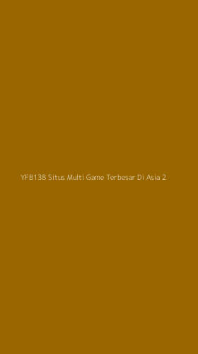 Tampilan Antarmuka Aplikasi Yfb138 Situs Multi Game Terbesar Di Asia - 2