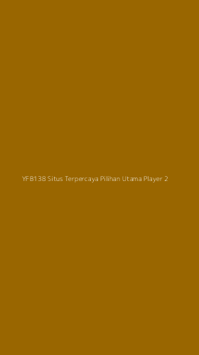 Tampilan Antarmuka Aplikasi Yfb138 Situs Terpercaya Pilihan Utama Player - 2