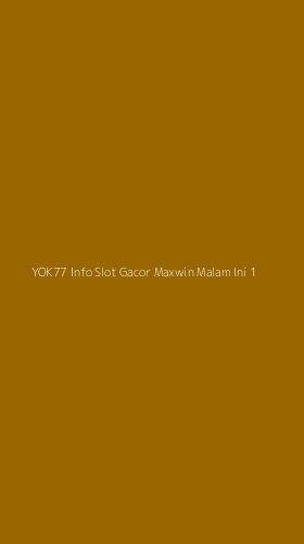 Tampilan Antarmuka Aplikasi Yok77 Info Slot Gacor Maxwin Malam Ini - 1