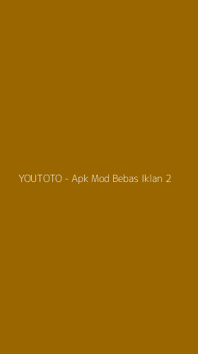 Tampilan Antarmuka Aplikasi YOUTOTO - Apk Mod Bebas Iklan - 2