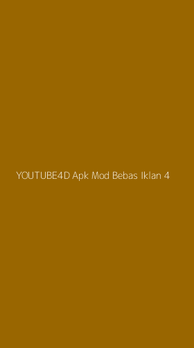 Tampilan Antarmuka Aplikasi Youtube4d Apk Mod Bebas Iklan - 4