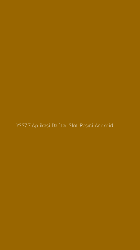 Tampilan Antarmuka Aplikasi Yss77 Aplikasi Daftar Slot Resmi Android - 1
