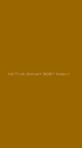 Tampilan Antarmuka Aplikasi Yuk77 Link Alternatif Sbobet Terbaru - 1