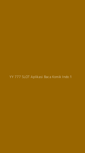 Tampilan Antarmuka Aplikasi Yy 777 Slot Aplikasi Baca Komik Indo - 1
