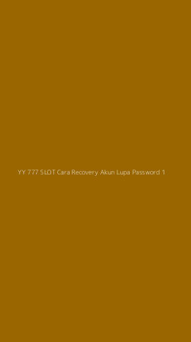 Tampilan Antarmuka Aplikasi Yy 777 Slot Cara Recovery Akun Lupa Password - 1