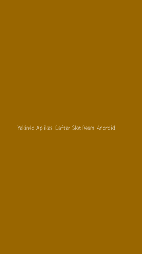 Tampilan Antarmuka Aplikasi Yakin4d Aplikasi Daftar Slot Resmi Android - 1