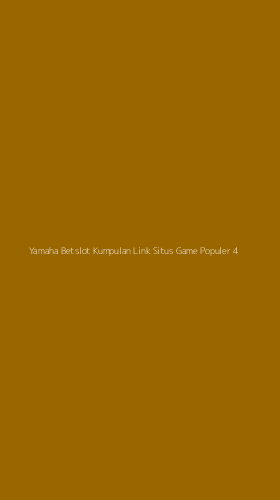 Tampilan Antarmuka Aplikasi Yamaha Betslot Kumpulan Link Situs Game Populer - 4