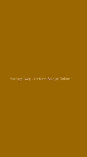 Tampilan Antarmuka Aplikasi Yaotogel Wap Platform Belajar Online - 1