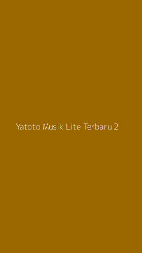 Tampilan Antarmuka Aplikasi Yatoto Musik Lite Terbaru - 2