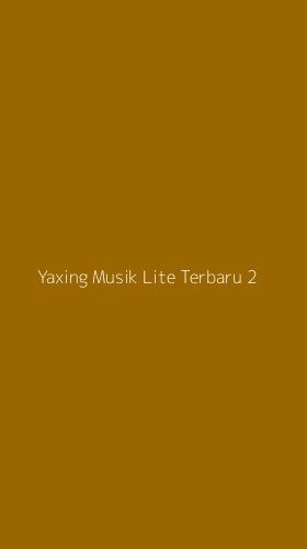Tampilan Antarmuka Aplikasi Yaxing Musik Lite Terbaru - 2