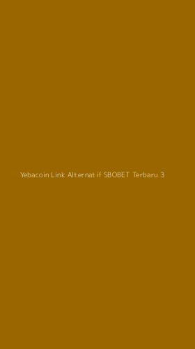 Tampilan Antarmuka Aplikasi Yebacoin Link Alternatif Sbobet Terbaru - 3