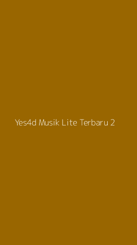 Tampilan Antarmuka Aplikasi Yes4d Musik Lite Terbaru - 2