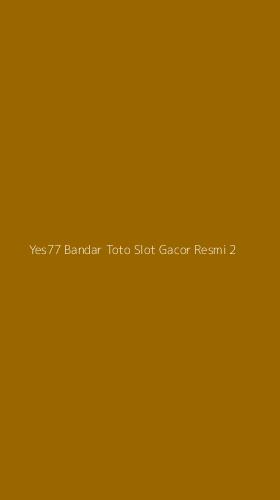 Tampilan Antarmuka Aplikasi Yes77 Bandar Toto Slot Gacor Resmi - 2