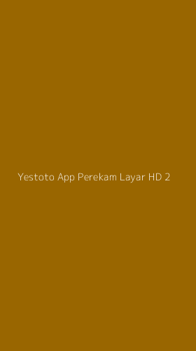 Tampilan Antarmuka Aplikasi Yestoto App Perekam Layar Hd - 2