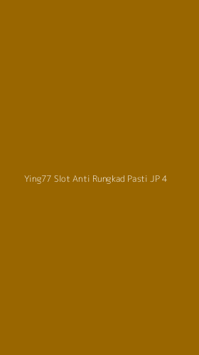 Tampilan Antarmuka Aplikasi Ying77 Slot Anti Rungkad Pasti Jp - 4