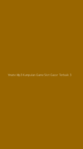 Tampilan Antarmuka Aplikasi Ymate Mp3 Kumpulan Game Slot Gacor Terbaik - 3