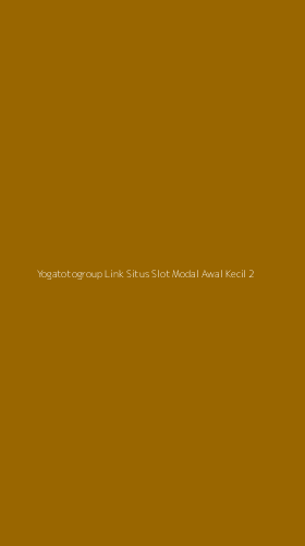 Tampilan Antarmuka Aplikasi Yogatotogroup Link Situs Slot Modal Awal Kecil - 2