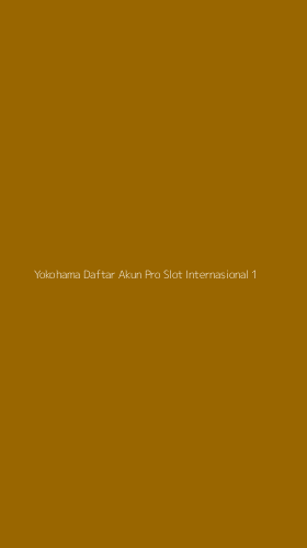 Tampilan Antarmuka Aplikasi Yokohama Daftar Akun Pro Slot Internasional - 1