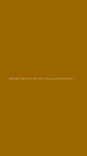 Tampilan Antarmuka Aplikasi Yoktogel App Cara Recovery Akun Lupa Password - 2