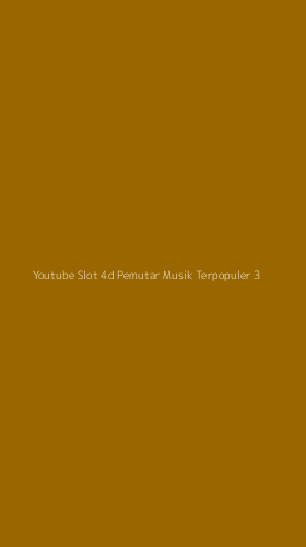 Tampilan Antarmuka Aplikasi Youtube Slot 4d Pemutar Musik Terpopuler - 3
