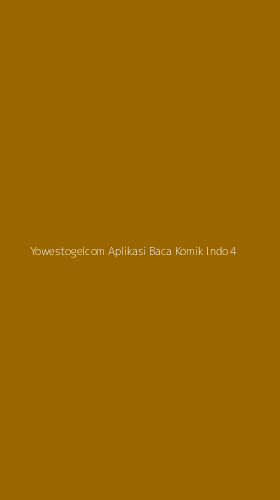 Tampilan Antarmuka Aplikasi Yowestogelcom Aplikasi Baca Komik Indo - 4