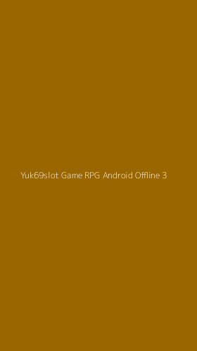 Tampilan Antarmuka Aplikasi Yuk69slot Game Rpg Android Offline - 3