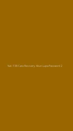 Tampilan Antarmuka Aplikasi Yuki 138 Cara Recovery Akun Lupa Password - 2