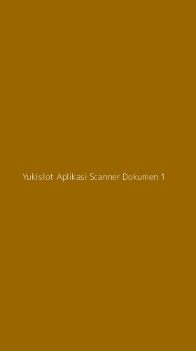 Tampilan Antarmuka Aplikasi Yukislot Aplikasi Scanner Dokumen - 1