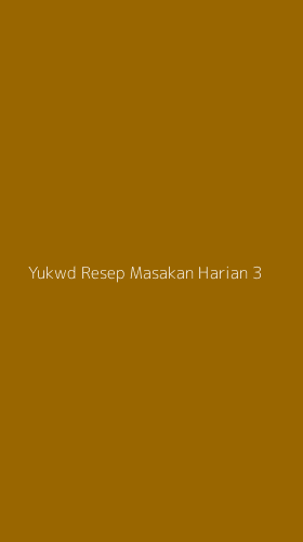 Tampilan Antarmuka Aplikasi Yukwd Resep Masakan Harian - 3