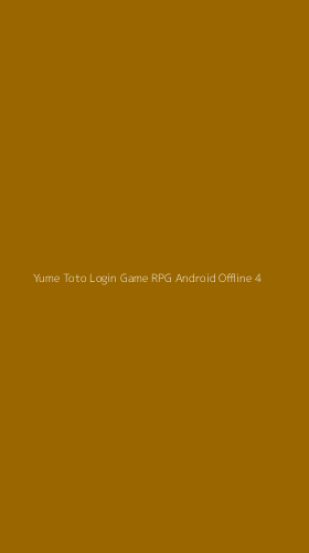 Tampilan Antarmuka Aplikasi Yume Toto Login Game Rpg Android Offline - 4
