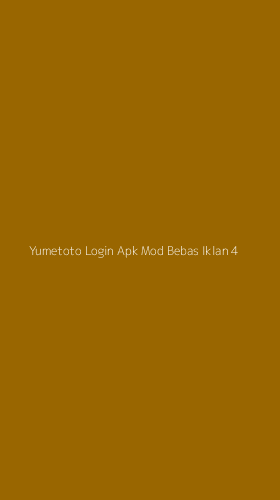 Tampilan Antarmuka Aplikasi Yumetoto Login Apk Mod Bebas Iklan - 4