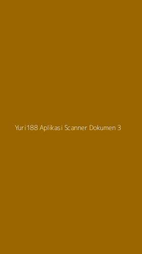 Tampilan Antarmuka Aplikasi Yuri188 Aplikasi Scanner Dokumen - 3