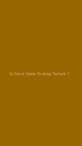 Tampilan Antarmuka Aplikasi Yy Gacor Game Strategi Terbaik - 1